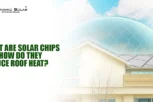 What Are Solar Chips and How Do They Reduce Roof Heat Solar Chips