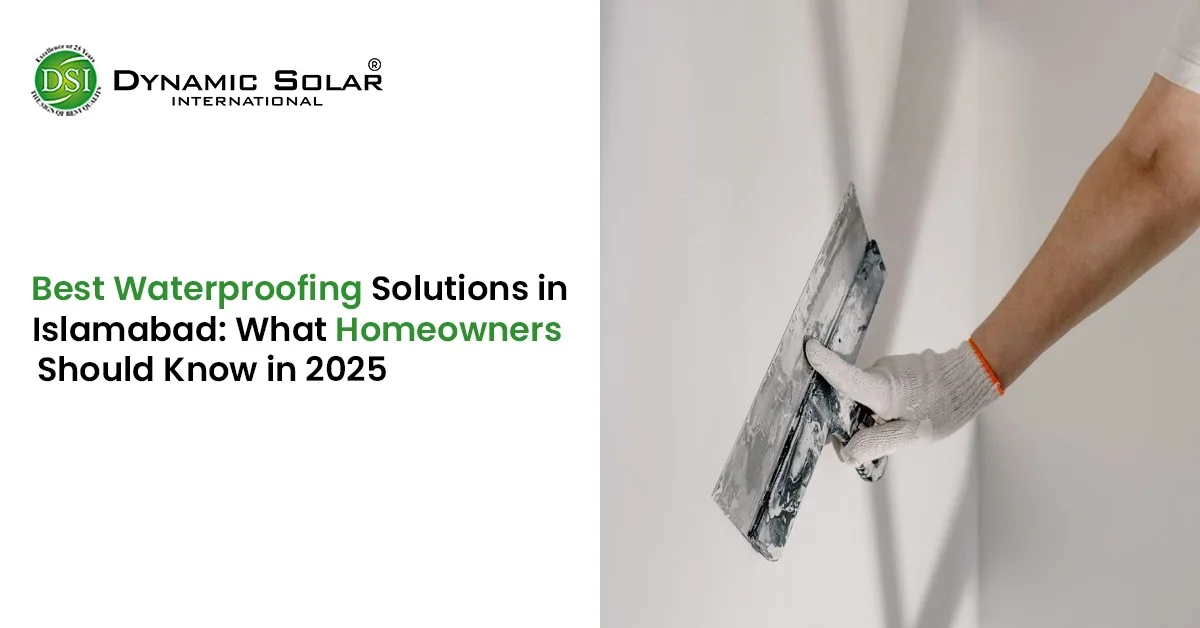 Waterproofing Solution in Islamabad Homeowners Should Know